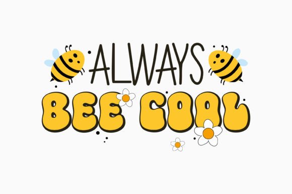 Always Bee Cool Bee Retro Bee Quotes SVG