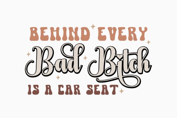 Behind Every Bad Bitch is a Car Seat