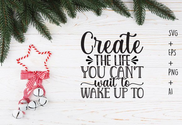 Create the Life Motivational Svg T Shirt