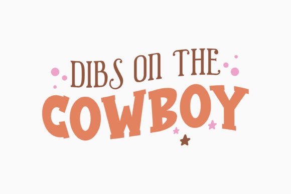 Dibs on the Cowboy Retro Western Quote