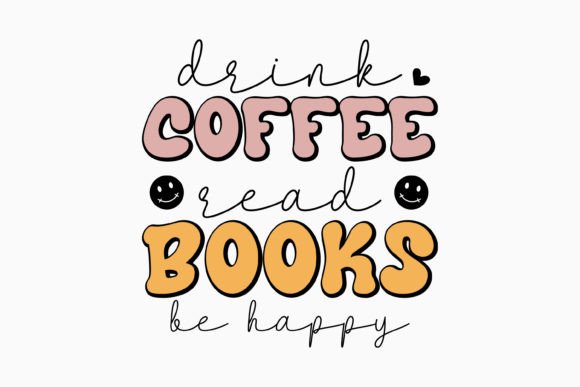 Drink Coffee Read Books Retro Coffee SVG