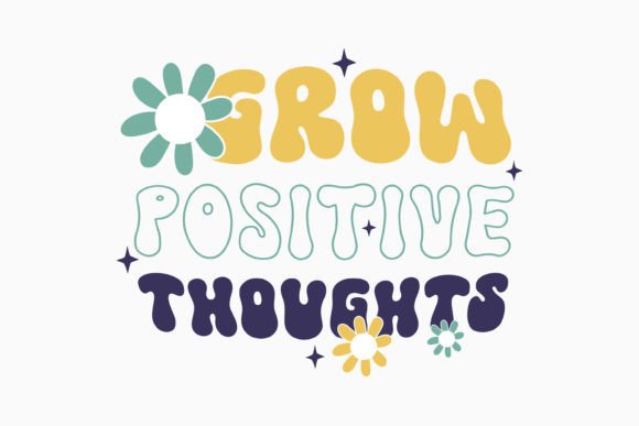 Grow Positive Retro Groovy Inspirational