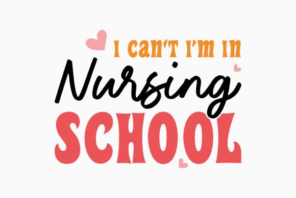 I Can't I'm in Nursing School Retro SVG