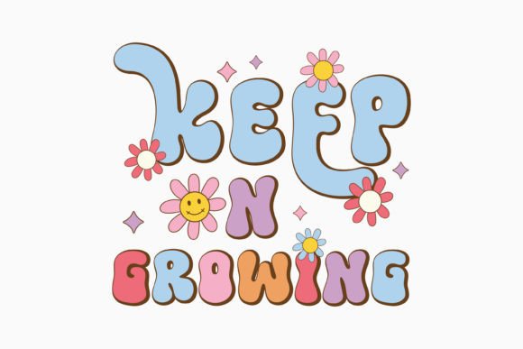Keep on Grow Positive Quote Retro Flower