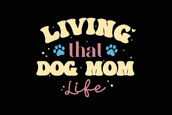 Living That Dog Retro Mothers Day SVG