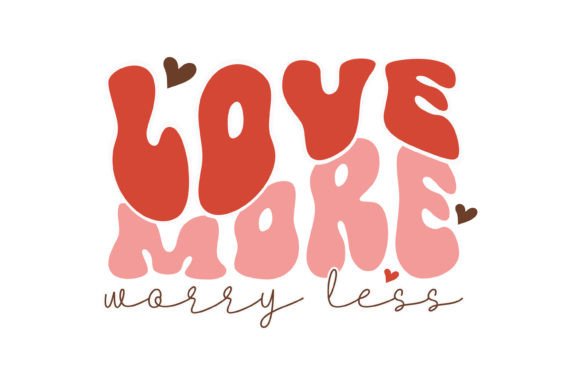 Love More Worry Less Retro Boho SVG