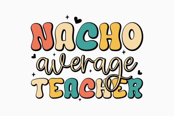 Nacho Average Teacher Retro Teacher SVG