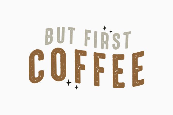 Retro Coffee Quote but First Coffee