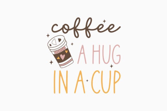 Retro Coffee SVG Coffee a Hug in a Cup