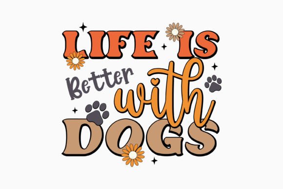 Retro Funny Dog SVG Life is Better with