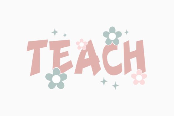 Retro Teacher Quote SVG Teach Flower