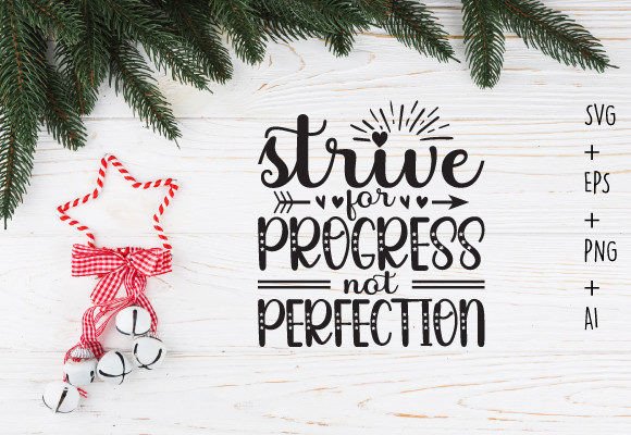 Strive for Progress Motivational Svg