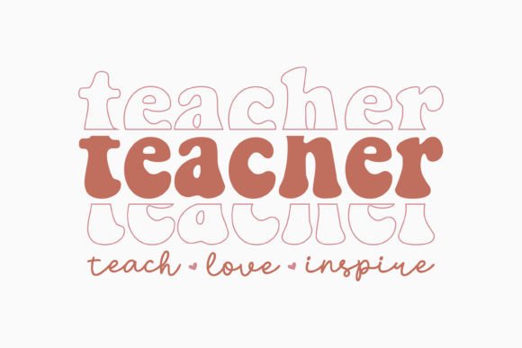 Teacher Teach Love Inspire