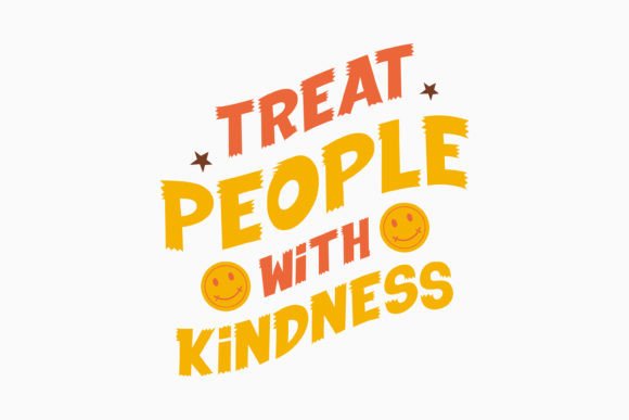 Treat People with Kindness