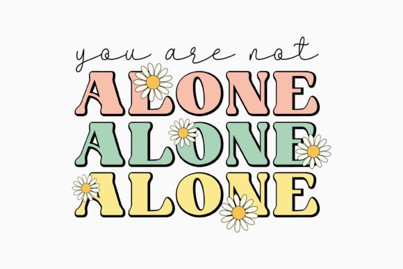 You Are Not Alone Retro